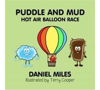 Puddle and Mud Hot Air Balloon Race by Daniel Miles Daniel Miles (Auteur)
