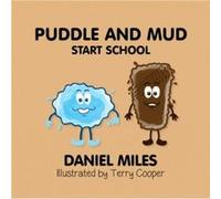 Puddle and Mud Start School by Daniel Miles Daniel Miles (Auteur)