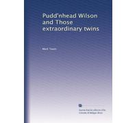 Pudd'nhead Wilson and Those extraordinary twins (1903)