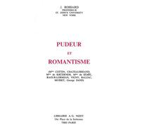 Pudeur et romantisme (Mme Cottin, Chateaubriand, Mme de Krüdener, Mme de Staël, Baour-Lormian, Vigny, Balzac, Musset, George Sand) - Janine Rossard - Nizet - broché - Etude