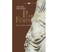 Pudeurs féminines Voilées, dévoilées, révélées - Jean-Claude Bologne - Seuil - broché - Etude