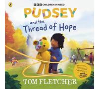 Pudsey and the Thread of Hope: £1 from each paperback sale of this book in the UK and Ireland will be given to BBC Children in Need
