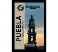 PUEBLA ULTIMATE TRAVEL: A Super Cheap Way to Continue Puebla's Traditions of Eco-Friendly Travel in Mexico's Vivacious Center