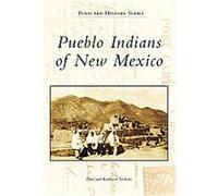Pueblo Indians of New Mexico, The Postcard History Series Kathleen Nickens, Paul Nickens (Auteur)