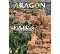 Pueblos con encanto de aragon - cultura, historia, etnografia y excursionismo