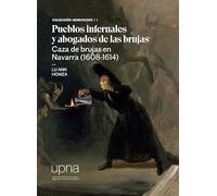 Pueblos infernales y abogados de las brujas. Caza de brujas en Navarra (1608-1614)