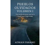 Pueblos Olvidados - Volumen I: Tres novelas de terror rural en la España que el mapa olvidó