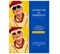 ¿Puedes ver la diferencia?: Libro de entretenimiento visual para adultos mayores. Ejercita tu memoria y diviértete buscando cada detalle