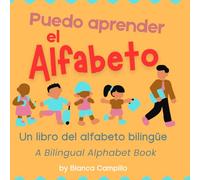 Puedo Aprender el Alfabeto: Un Libro del Alfabeto Bilingüe