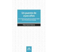 PUENTE DE 2500 AÑOS, UN. UNA MIRADA ACTUAL SOBRE LOS PRIMEROS SIGLOS DE LA