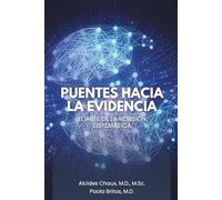 Puentes hacia la evidencia: El arte de la revision sistematica