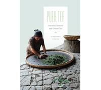 Puer Tea: Ancient Caravans and Urban Chic