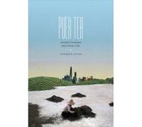 Puer Tea: Ancient Caravans and Urban Chic (Culture, Place, and Nature: Studies in Anthropology and Environment) - [Livre en VO] Jinghong Zhang (Auteur)