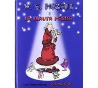 Puertas Esteve, D: W. A. Mozart Y La Flauta Mágica : Los Com