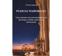 Puertas temporales: Cómo entender la ley del desdoblamiento del tiempo, el doble cuántico y las derivaciones