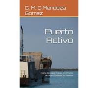 Puerto Activo: Cómo Conseguir Trabajo en el Puerto de Lázaro Cárdenas Sin Palancas