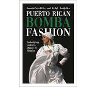 Puerto Rican Bomba Fashion: Embodying Culture, Dance, and Identity