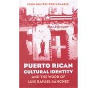 Puerto Rican Cultural Identity and the Work of Luis Rafael Sanchez, North Carolina Studies in the Romance Languages and Literatures John Dimitri Perivolaris (Auteur)