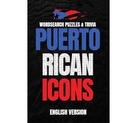Puerto Rican Icons: A Word Search & Trivia Puzzle Book (English Edition): Explore Puerto Rico’s Legends in Music, Film, Food, and History Through Fun & Challenging Puzzles!