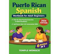 Puerto Rican Spanish Workbook for Adult Beginners: Step-by-Step Practical Exercises to Build Vocabulary and Master Real-Life Conversation Skills