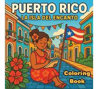Puerto Rico Coloring Book: A Cultural Coloring Experience for Relaxation and Stress Relief: 32 Unique Pages Celebrating Puerto Rican Landmarks, ... Mindfulness, Travel Lovers, and Boricua Pride
