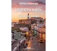 Puerto Rico Guía de viaje 2025: Descubre las impresionantes playas de la isla, su rica historia, emocionantes aventuras, tesoros locales y consejos exploración