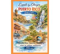 PUERTO RICO Guide Expat: S’installer sous drapeau américain, vivre en culture caribéenne