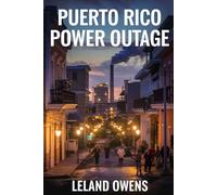 Puerto Rico Power Outage: Unraveling the New Year’s Eve Blackout Crisis and the Road to Recovery