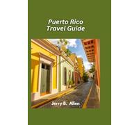Puerto Rico Travel Guide 2025: Discover the Vibrant Culture and Natural Beauty