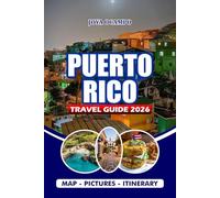 PUERTO RICO TRAVEL GUIDE 2026: A Complete Companion for Every Type of Visitor: Itineraries, Hidden Beaches, Local Secrets, Festivals, Outdoor ... Tips for Exploring This Caribbean Island