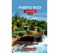 Puerto Rico Travel Guide 2026: Explore Havana’s Top Attractions, Beaches, Adventures, Things to do, Local Insight with Perfect Itinerary