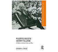Puerto Ricos Henry Klumb: A Modern Architects Sense Of Place (Routledge Research In Architecture)