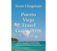 Puerto Viejo Travel Guide 2026: Affordable Caribbean Paradise: Best Beaches, Nightlife, Surf Spots & Digital Nomad Tips on Costa Rica’s Southern Coast