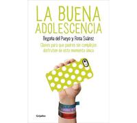 Pueyo Ruiz, B: Buena Adolescencia : Claves Para Que Padres S