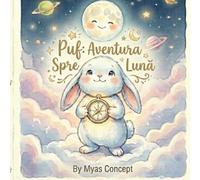 Puf: Aventura spre Lună - O poveste magică de noapte bună despre curaj și vise aurii