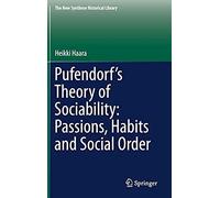 Pufendorf's Theory Of Sociability: Passions, Habits And Social Order