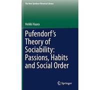 Pufendorf's Theory of Sociability: Passions, Habits and Social Order (The New Synthese Historical Library) - [Version Originale] Inconnu (Auteur)