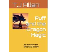 Puff and the Dragon Magic: An Unauthorized, Unserious History