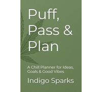 Puff, Pass & Plan: A Chill Planner for Ideas, Goals & Good Vibes