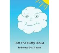 Puff The Fluffy Cloud Paperback Book By Brenda Diaz Caban
