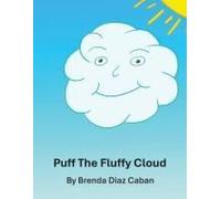 Puff The Fluffy Cloud Paperback Book By Brenda Diaz Caban