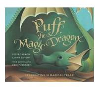Puff the Magic Dragon by Peter Yarrow & Lenny Lipton & Illustrated by Eric Puybaret Peter Yarrow Lenny Lipton Illustrated by Eric Puybaret (Auteur)