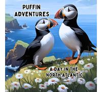 Puffin Adventures: A Day In The North Atlantic (Wildlife Wonders)