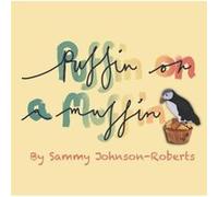 Puffin on a muffin by Sammy JohnsonRoberts Paperback Book Sammy JohnsonRoberts (Auteur)