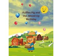 "Puffles Pig and the Mixed-Up Birthday": Bedtime Story for Children Ages 4-8