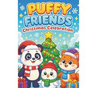 Puffy Friends Christmas Celebration: Cute and Fun Holiday Coloring Book for Kids - 100 Adorable Pages with Santa, Reindeer, and Winter Friends | Every ... A Sweet and Festive Christmas Coloring Book
