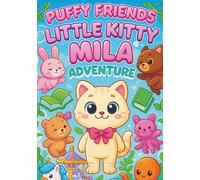 Puffy Friends - Little Kitty Mila Adventures: Cute Cat Coloring Book for Kids Ages 4-8 - 100 Adorable Scenes with Playful Kitty Mila | Black Back ... for Girls and Boys | Kawaii coloring book