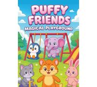 Puffy Friends: Magical Playground - Cute Kawaii Coloring Book for Kids: 100 Fun and Easy Coloring Pages with Adorable Animals, Playgrounds, and Magical Adventures for Children Ages 3-8