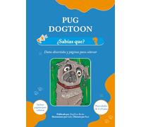 Pug DogToon: ¿Sabías que?: Datos divertidos y páginas para colorear para niños de 4 a 8 años