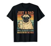 Pug Papa Dog est Juste Un Papa Qui revenait Toujours avec du Lait T-Shirt